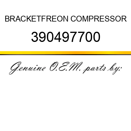 BRACKET,FREON COMPRESSOR 390497700