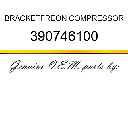 BRACKET,FREON COMPRESSOR 390746100