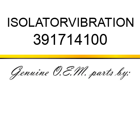 ISOLATOR,VIBRATION 391714100