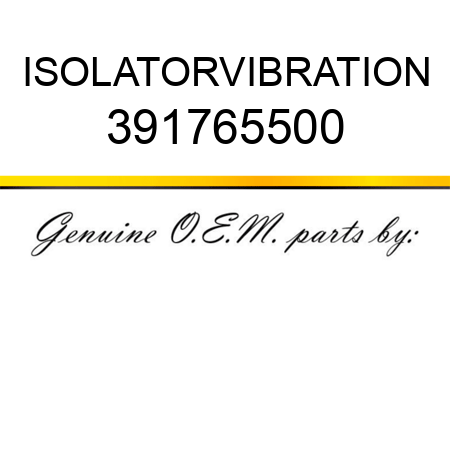 ISOLATOR,VIBRATION 391765500