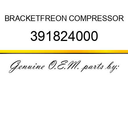 BRACKET,FREON COMPRESSOR 391824000