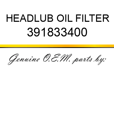 HEAD,LUB OIL FILTER 391833400