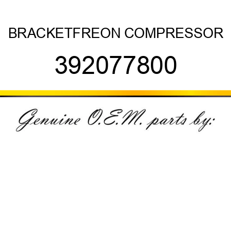 BRACKET,FREON COMPRESSOR 392077800