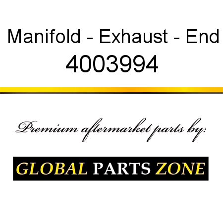 Manifold - Exhaust - End 4003994
