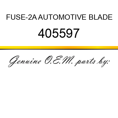 FUSE-2A AUTOMOTIVE BLADE 405597