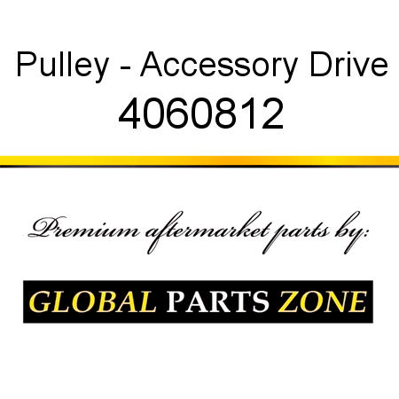 Pulley - Accessory Drive 4060812