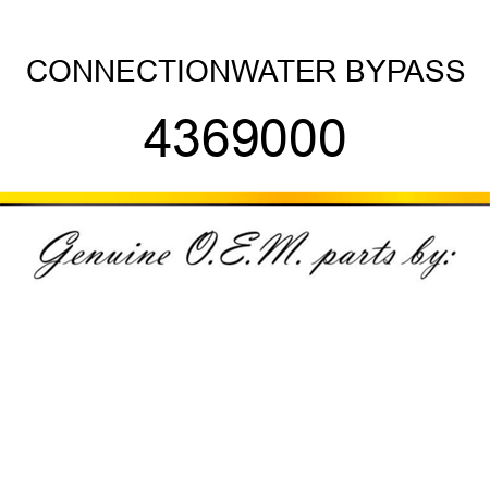 CONNECTION,WATER BYPASS 4369000