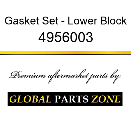 Gasket Set - Lower Block 4956003