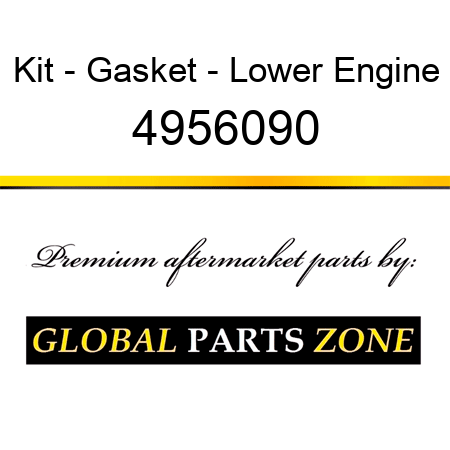 Kit - Gasket - Lower Engine 4956090