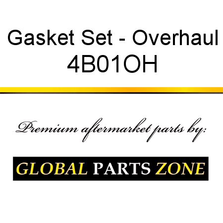 Gasket Set - Overhaul 4B01OH