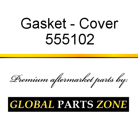 Gasket - Cover 555102