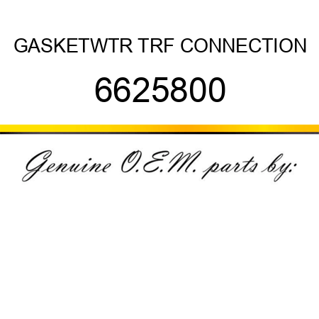 GASKET,WTR TRF CONNECTION 6625800