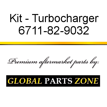 Kit - Turbocharger 6711-82-9032