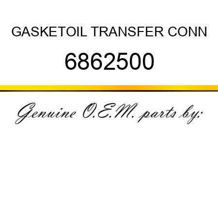 GASKET,OIL TRANSFER CONN 6862500