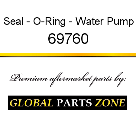 Seal - O-Ring - Water Pump 69760