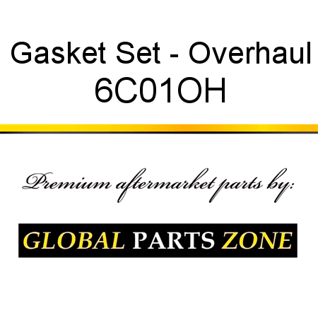 Gasket Set - Overhaul 6C01OH