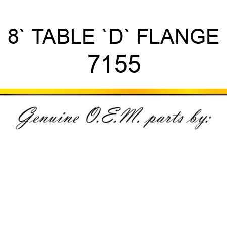 8` TABLE `D` FLANGE 7155