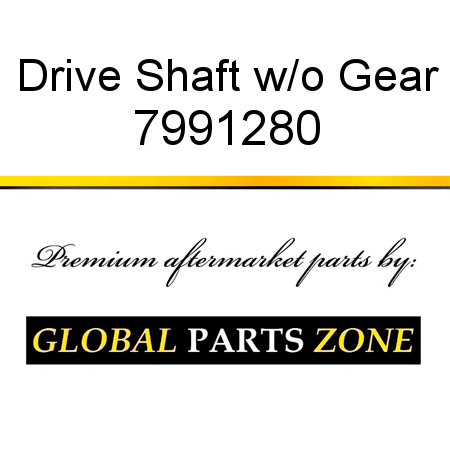 Drive Shaft w/o Gear 7991280
