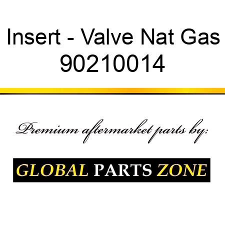 Insert - Valve Nat Gas 90210014