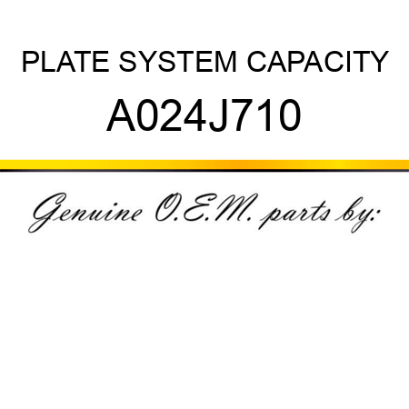 PLATE, SYSTEM CAPACITY A024J710