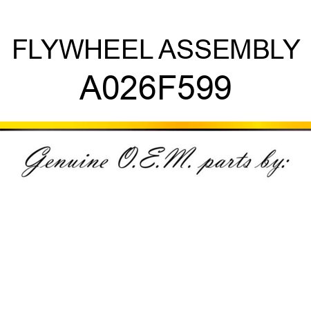 FLYWHEEL ASSEMBLY A026F599