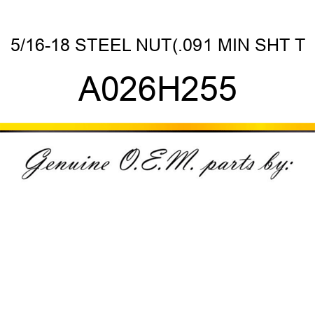 5/16-18 STEEL NUT(.091 MIN SHT T A026H255