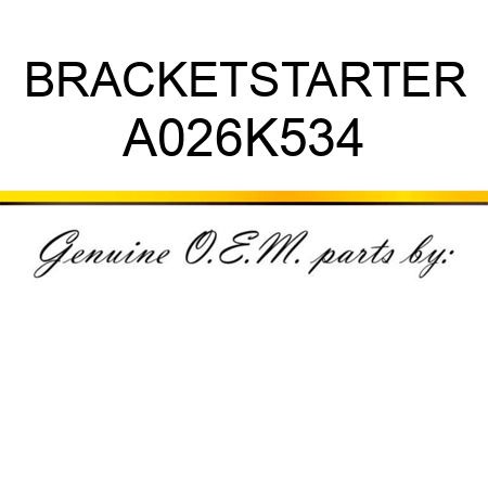 BRACKET,STARTER A026K534