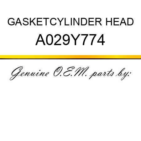 GASKET,CYLINDER HEAD A029Y774