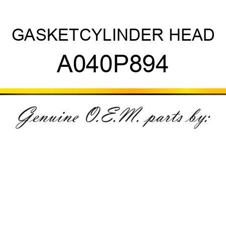 GASKET,CYLINDER HEAD A040P894