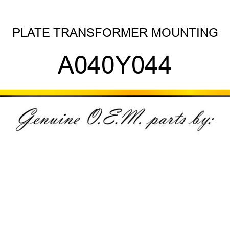 PLATE, TRANSFORMER MOUNTING A040Y044