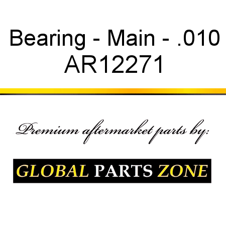 Bearing - Main - .010 AR12271