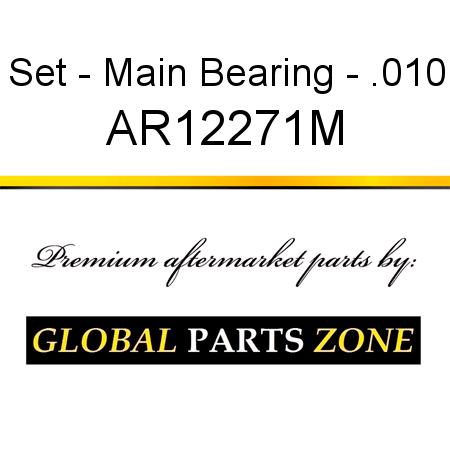 Set - Main Bearing - .010 AR12271M