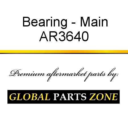 Bearing - Main AR3640