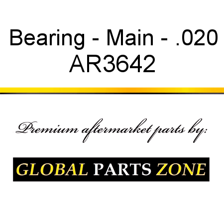 Bearing - Main - .020 AR3642