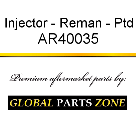 Injector - Reman - Ptd AR40035