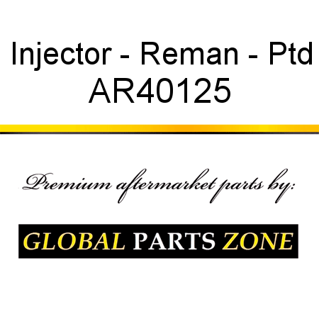 Injector - Reman - Ptd AR40125