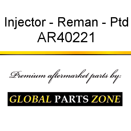 Injector - Reman - Ptd AR40221