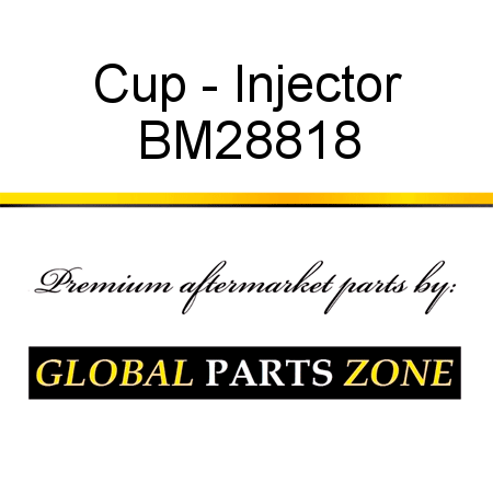 Cup - Injector BM28818