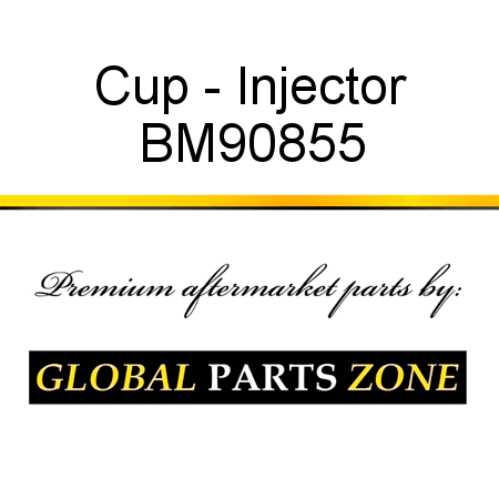 Cup - Injector BM90855