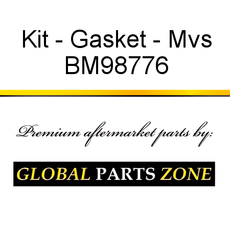 Kit - Gasket - Mvs BM98776