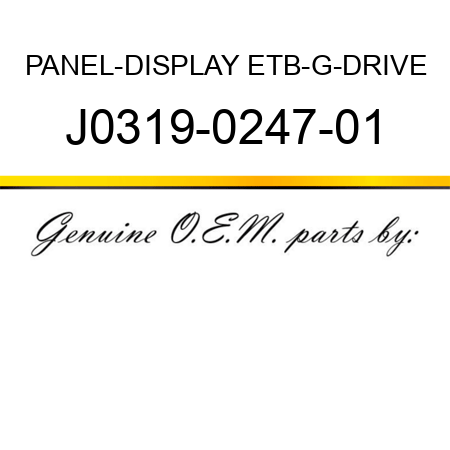 PANEL-DISPLAY ETB-G-DRIVE J0319-0247-01