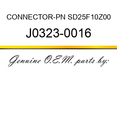 CONNECTOR-PN SD25F10Z00 J0323-0016