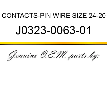 CONTACTS-PIN WIRE SIZE 24-20 J0323-0063-01