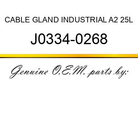 CABLE GLAND INDUSTRIAL A2 25L J0334-0268