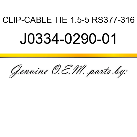 CLIP-CABLE TIE 1.5-5 RS377-316 J0334-0290-01