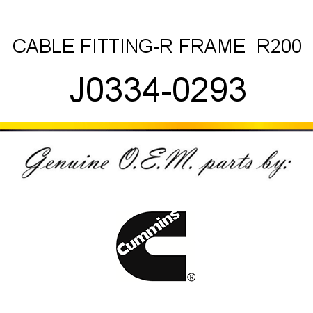 CABLE FITTING-R FRAME  R200 J0334-0293