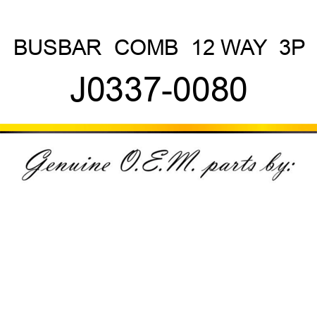 BUSBAR  COMB  12 WAY  3P J0337-0080