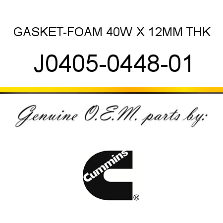 GASKET-FOAM 40W X 12MM THK J0405-0448-01