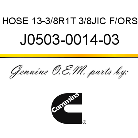HOSE 13-3/8R1T 3/8JIC F/ORS J0503-0014-03