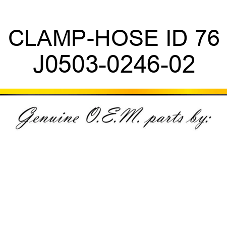 CLAMP-HOSE ID 76 J0503-0246-02